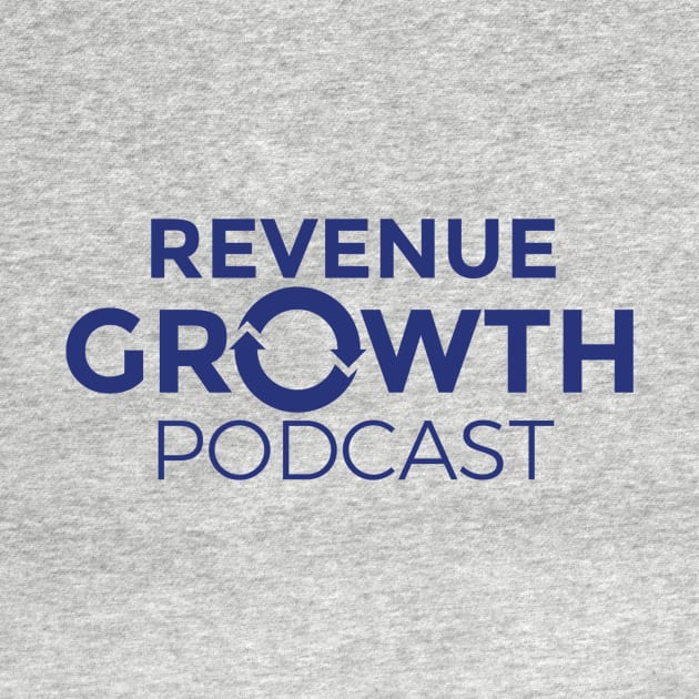 Revenue Growth Podcast Tee by Revenue Growth Podcast